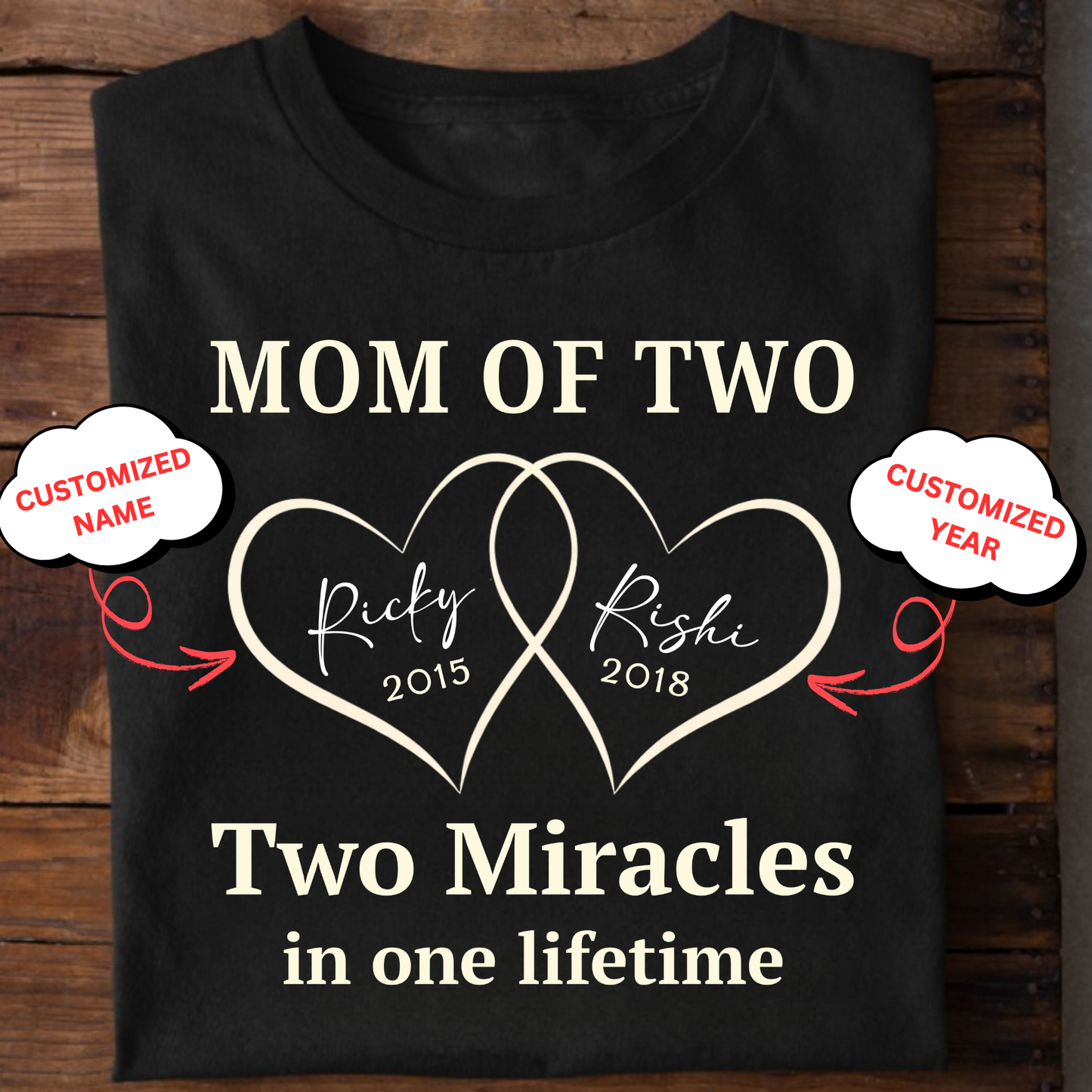 CUSTOMIZED-MOM OF TWO, TWO MIRACLES IN ONE LIFETIME (MOTHER & KIDS) CLASSIC T-SHIRT