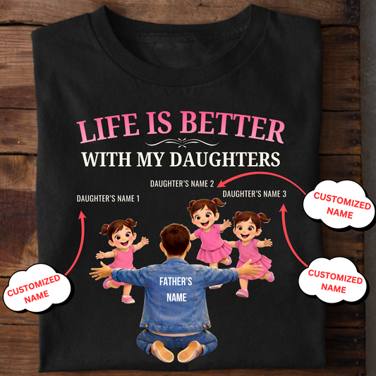 CUSTOMIZED-LIFE IS BETTER WITH MY THREE DAUGHTERS (FATHER & DAUGHTERS) CLASSIC T-SHIRT