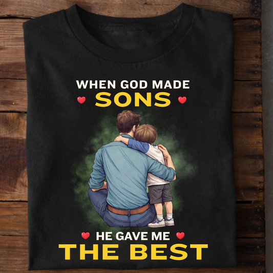 WHEN GOD MADE SONS, HE GAVE ME THE BEST (FATHER) CLASSIC T-SHIRT