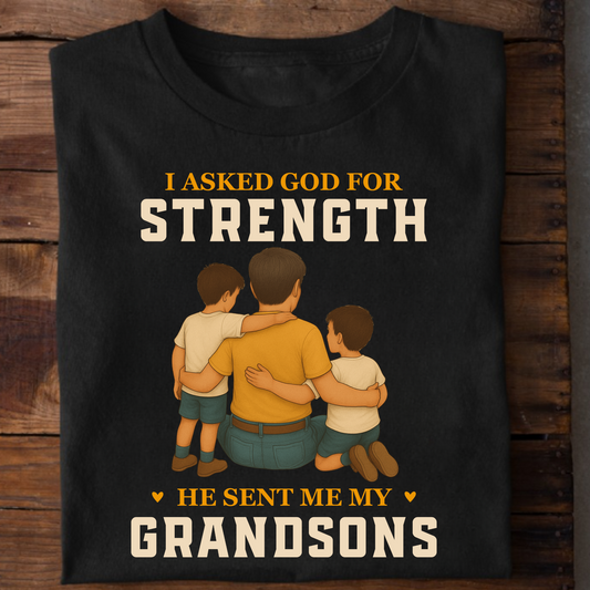 I ASKED GOD FOR STRENGTH HE SENT ME MY GRANDSONS CLASSIC T-SHIRT