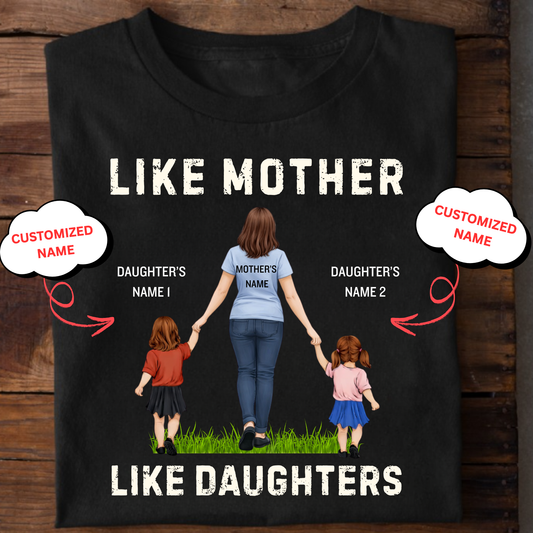CUSTOMIZED-LIKE MOTHER LIKE DAUGHTERS CLASSIC T-SHIRTS