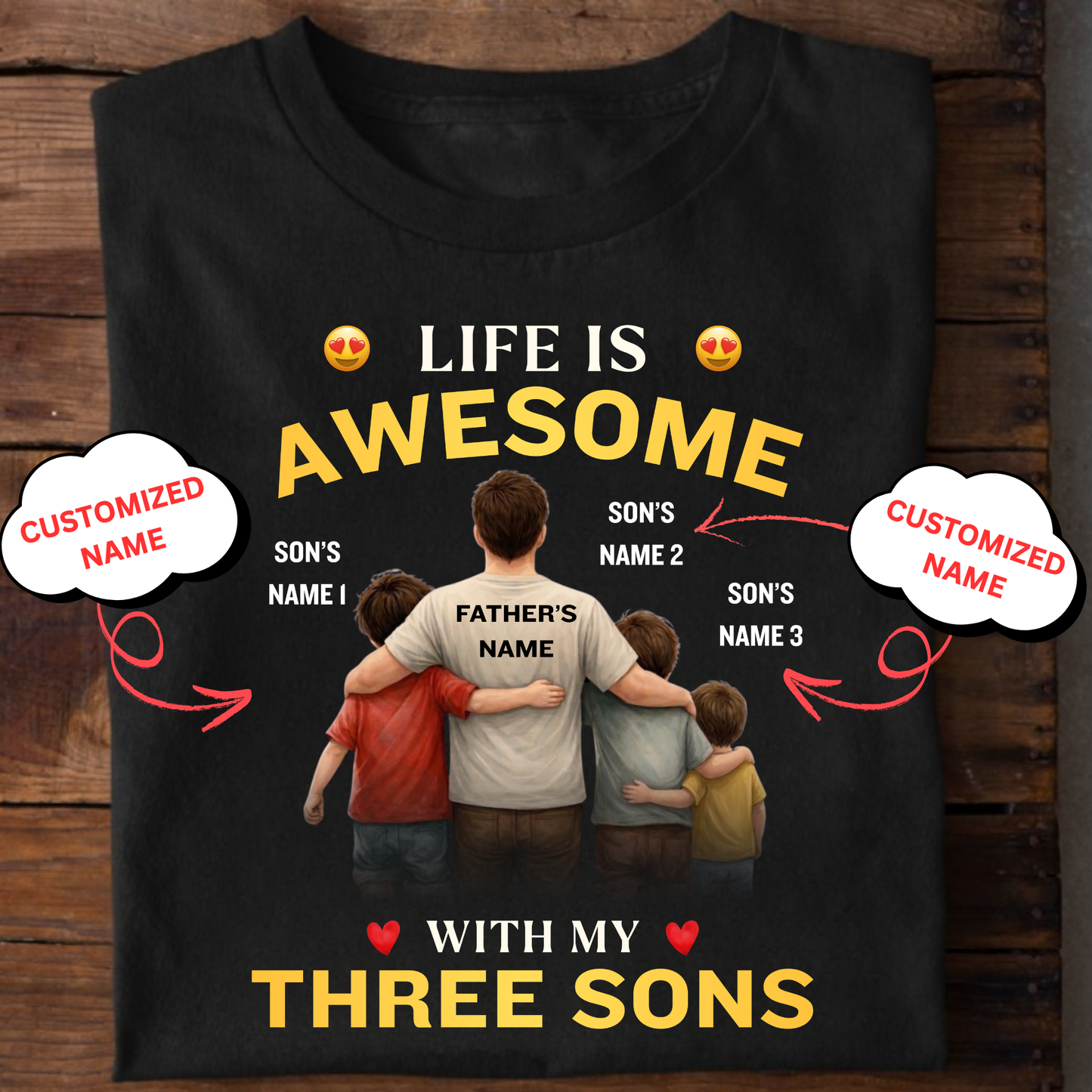 CUSTOMIZED-LIFE IS AWESOME WITH MY THREE SONS (FATHER & 3 SONS) CLASSIC T-SHIRT