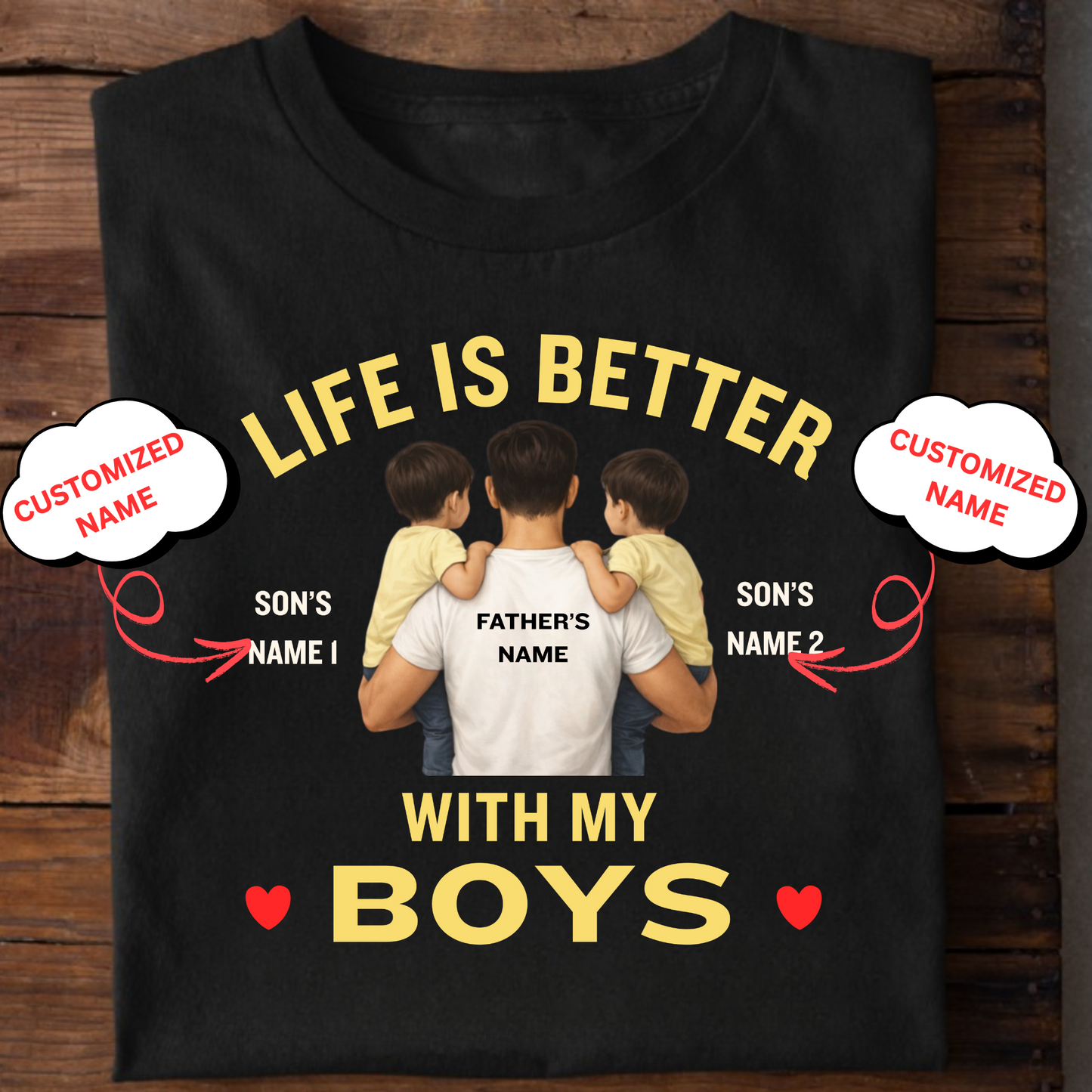 CUSTOMIZED-LIFE IS BETTER WITH MY BOYS (FATHER) CLASSIC T-SHIRT