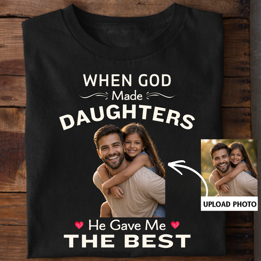 PHOTO CUSTOMIZED-GOD GAVE ME THE BEST DAUGHTER (FATHER) CLASSIC T-SHIRT