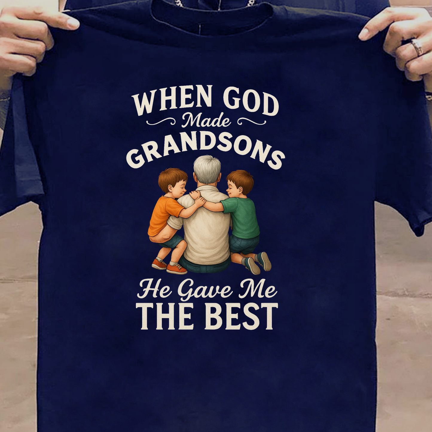 WHEN GOD MADE GRANDSONS (GF) HE GAVE ME THE BEST CLASSIC T-SHIRT