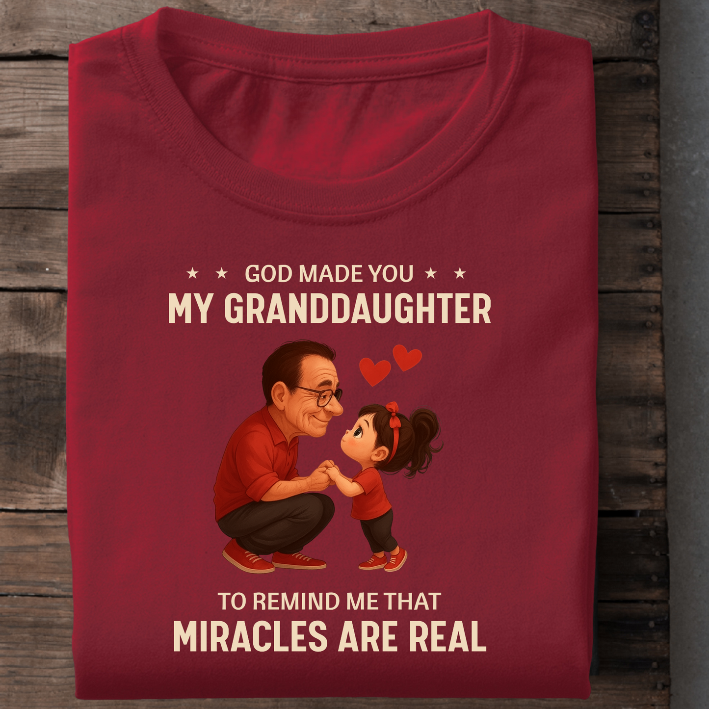 GOD MADE YOU MY GRANDDAUGHTER TO REMIND ME THAT MIRACLES ARE REAL CLASSIC T-SHIRT