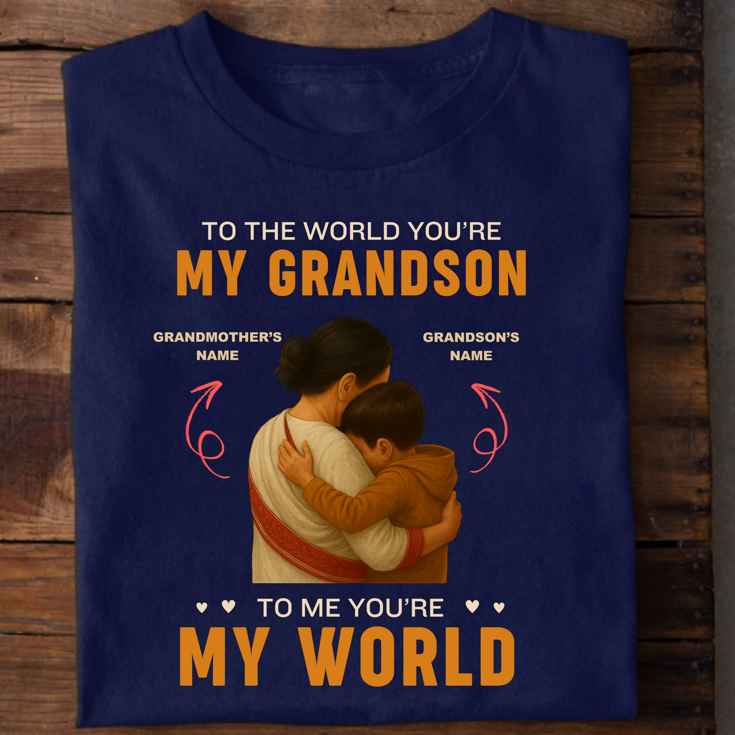 CUSTOMIZATION GRANDMOTHER- TO THE WORLD YOU'RE MY GRANDSON, TO ME YOU'RE MY WORLD CLASSIC T-SHIRT