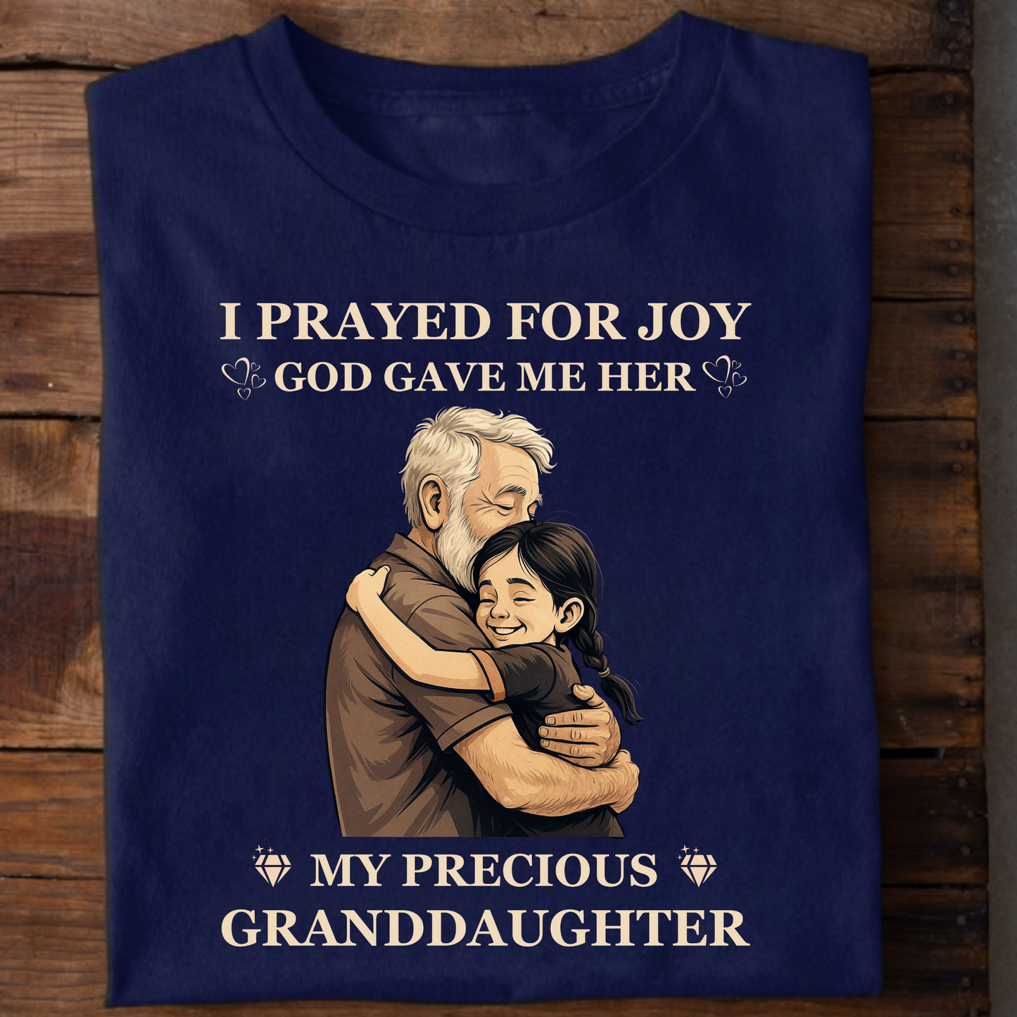 I PRAYED FOR JOY GOD GAVE ME HER MY PRECIOUS GRANDDAUGHTER CLASSIC COTTON T-SHIRT