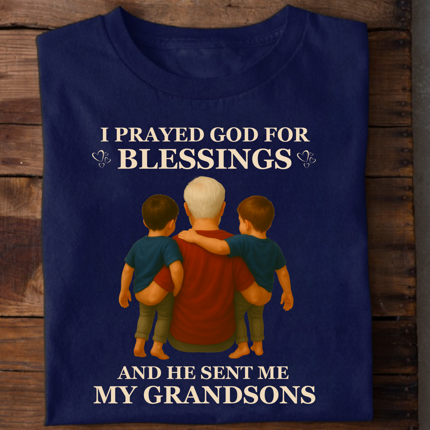 I PRAYED GOD FOR BLESSINGs, HE SENT ME MY GRANDSONS CLASSIC T-SHIRT