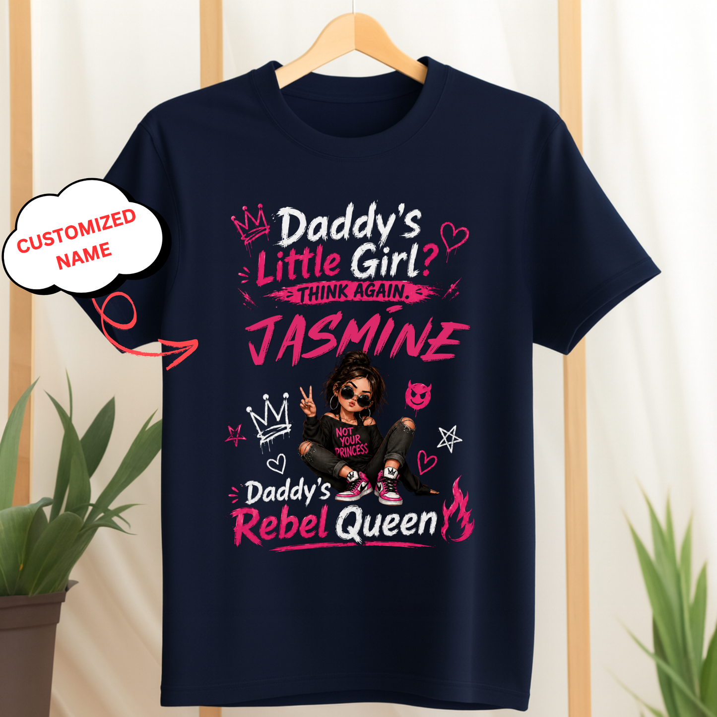 CUSTOMIZED-DADDY’S LITTLE GIRL, THINK AGAIN, DADDY’S REBEL QUEEN CLASSIC T-SHIRT