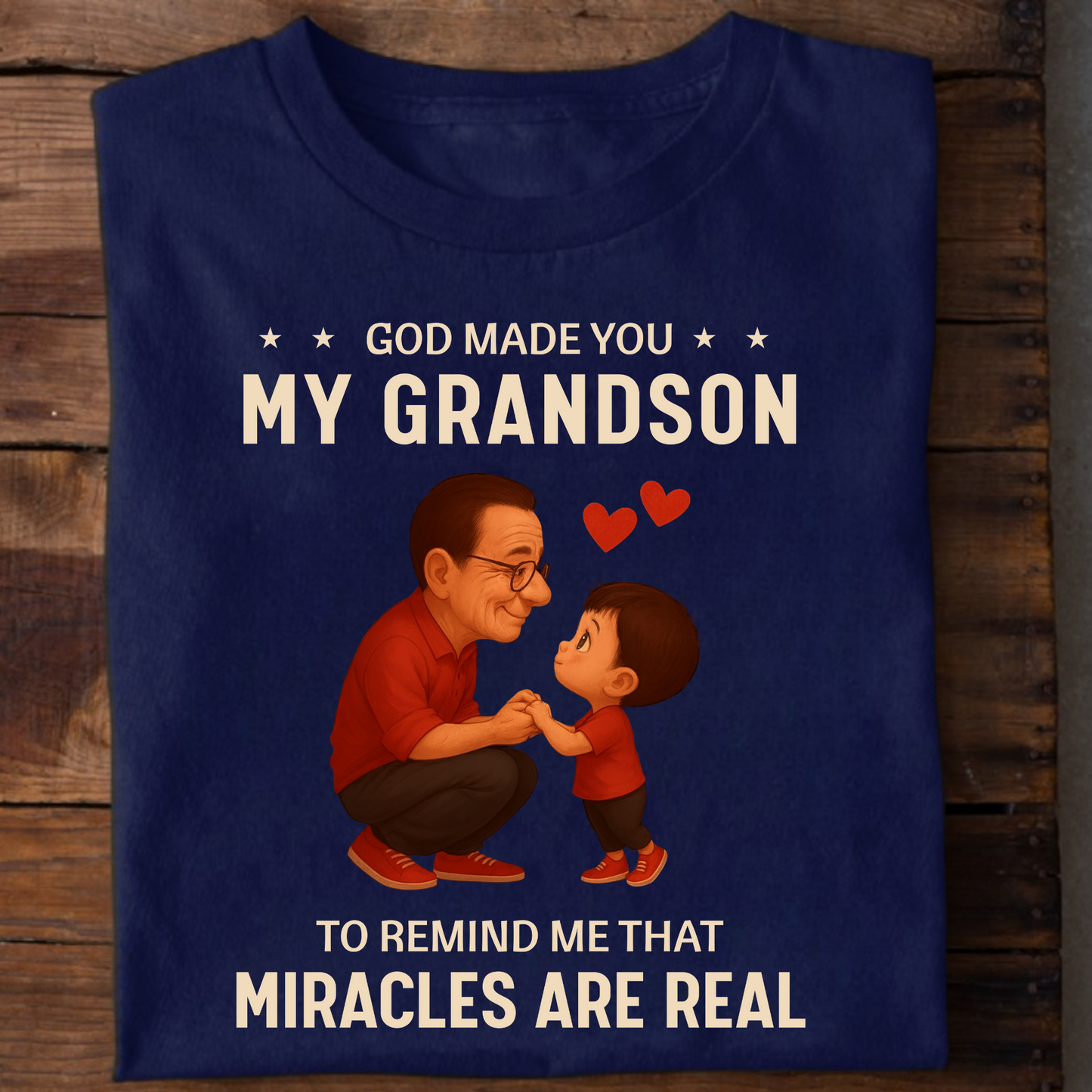 GOD MADE YOU MY GRANDSON TO REMIND ME THAT MIRACLES ARE REAL CLASSIC T-SHIRT
