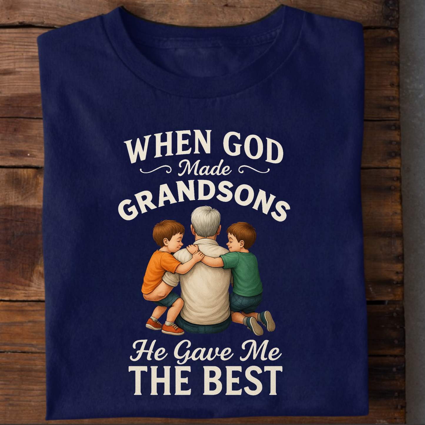 WHEN GOD MADE GRANDSONS (GF) HE GAVE ME THE BEST CLASSIC T-SHIRT