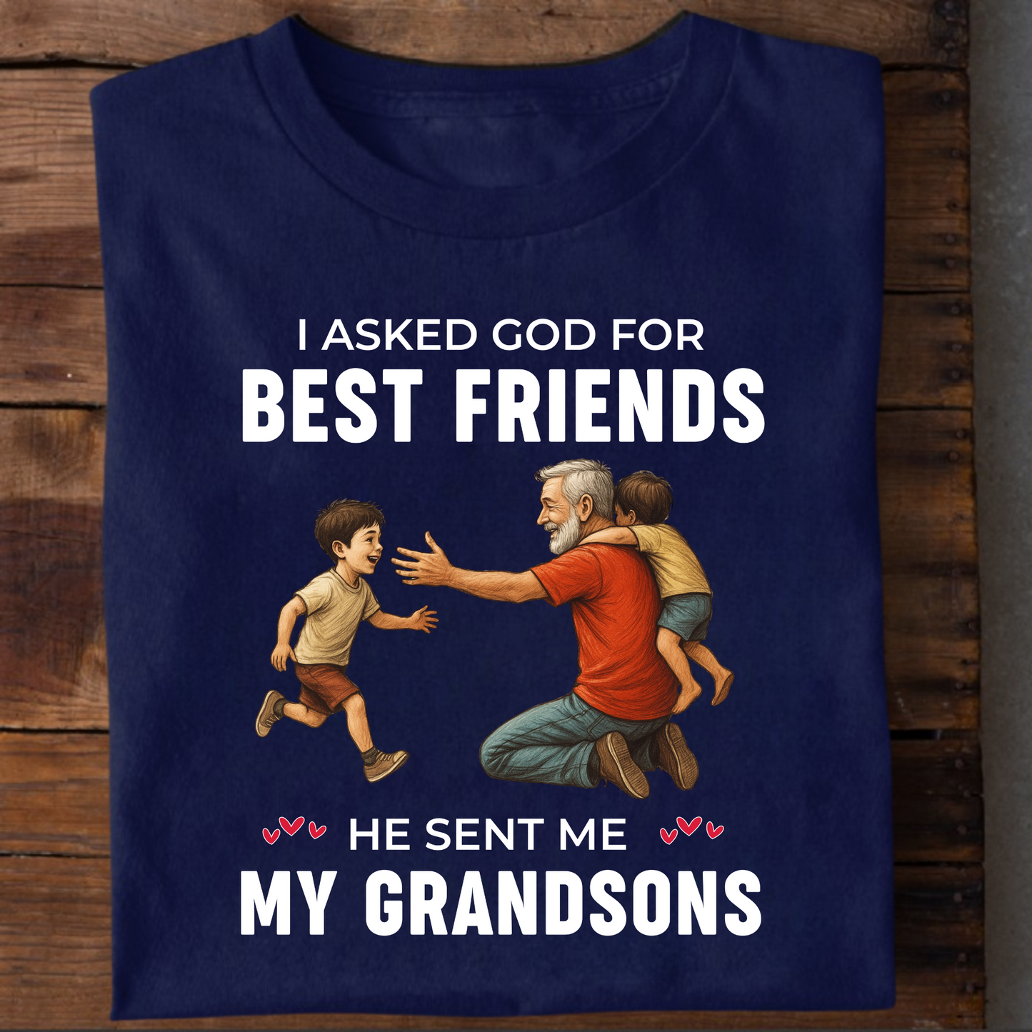 I ASKED GOD FOR BEST FRIENDS HE SENT ME MY GRANDSONS CLASSIC T-SHIRT