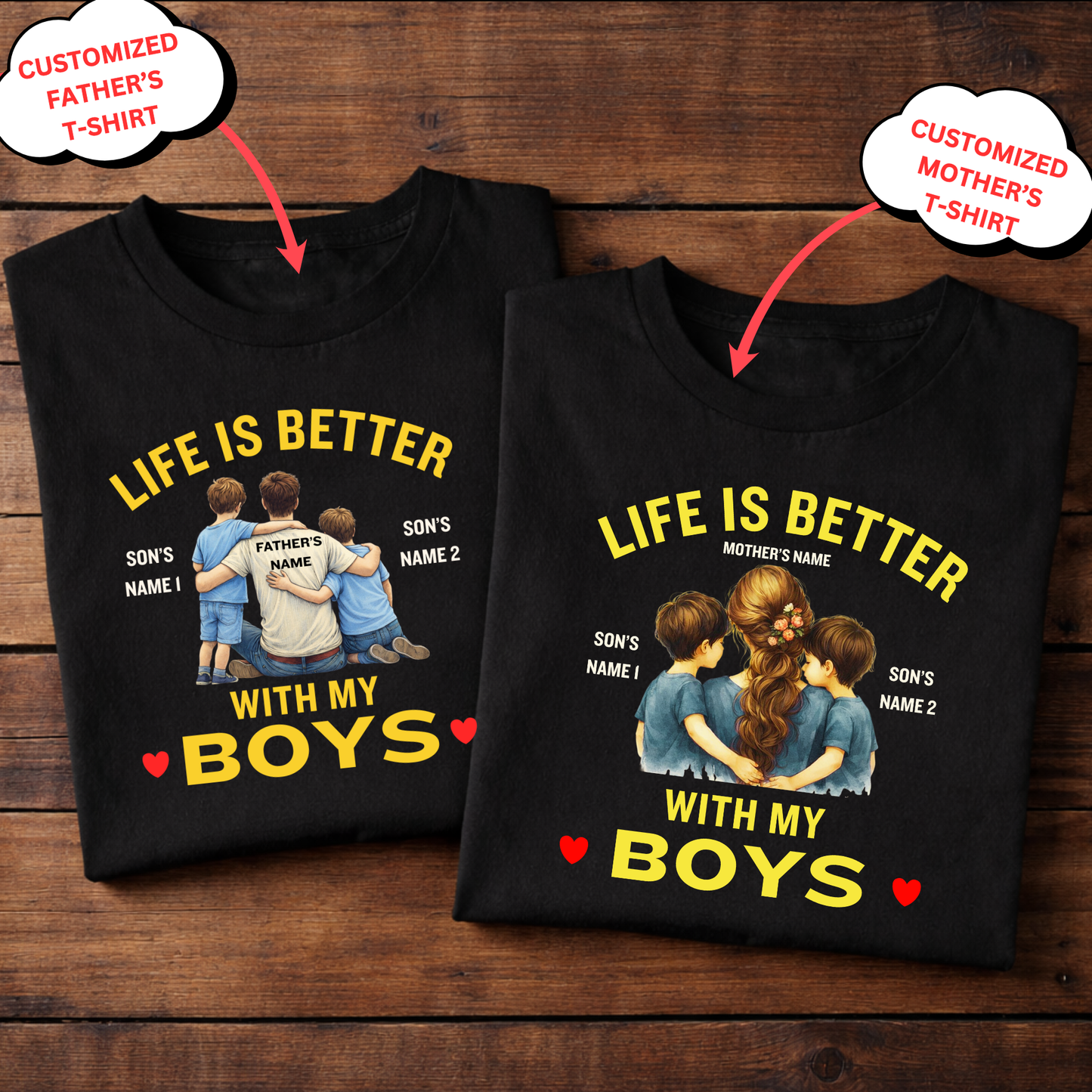 CUSTOMIZED-LIFE IS BETTER WITH MY SONS (FATHER & MOTHER) COMBO T-SHIRTS
