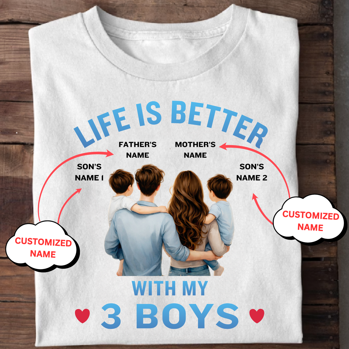 CUSTOMIZED-LIFE IS BETTER WITH MY 3 BOYS (FATHER & MOTHER WITH 2 SONS) CLASSIC T-SHIRT