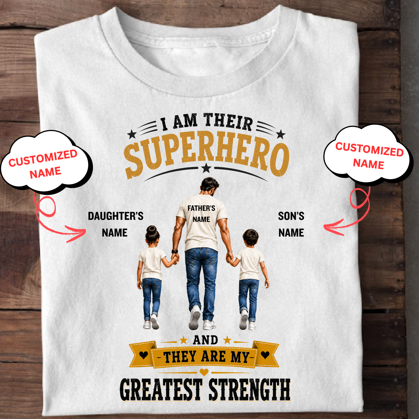 CUSTOMIZED-I AM THEIR SUPERHERO, THEY ARE MY GREATEST STRENGTH (DAD WITH DAUGHTER & SON) CLASSIC T-SHIRT