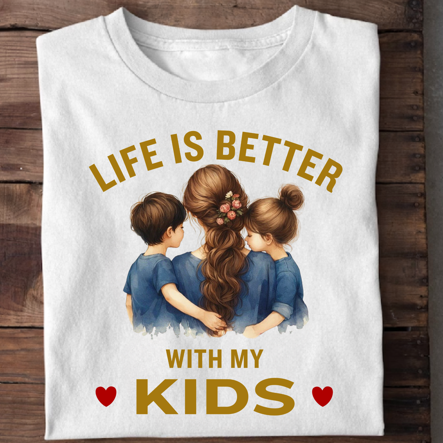 LIFE IS BETTER WITH MY KIDS (MOTHER & KIDS) CLASSIC T-SHIRT