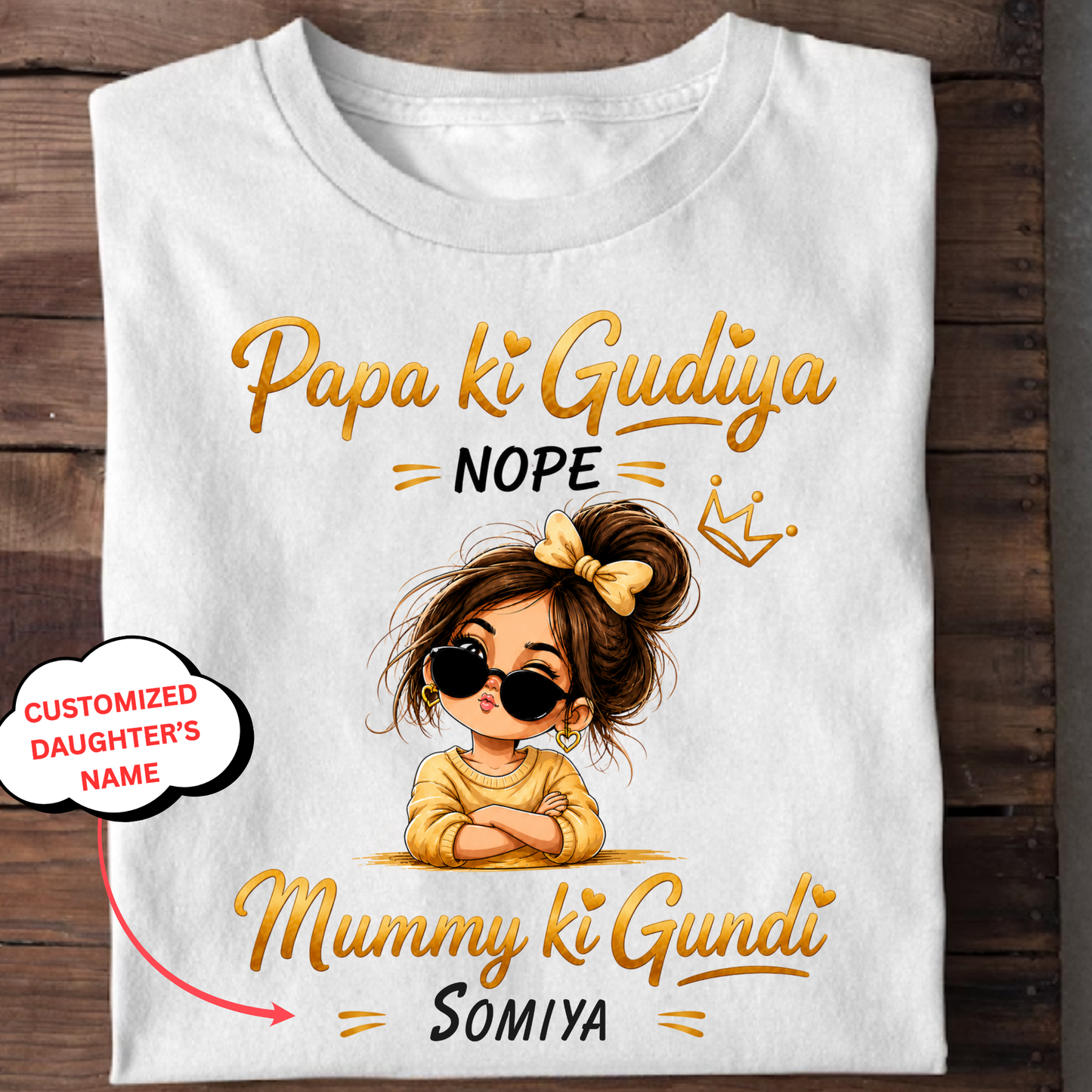 CUSTOMIZED-PAPA KI GUDIYA, NOPE, MUMMY KI GUNDI KIDS & ADULT CLASSIC T-SHIRT