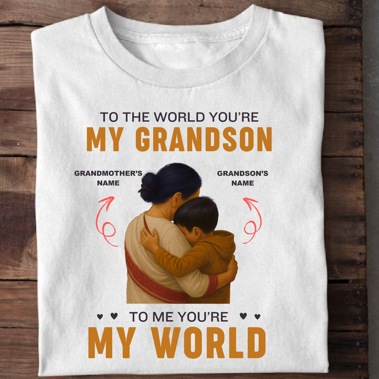 CUSTOMIZATION GRANDMOTHER- TO THE WORLD YOU'RE MY GRANDSON, TO ME YOU'RE MY WORLD CLASSIC T-SHIRT