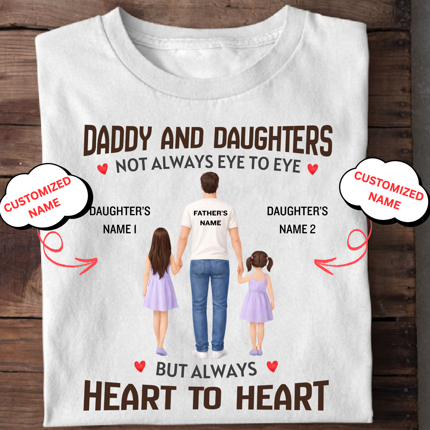 CUSTOMIZED-DADDY AND DAUGHTERS, HEART TO HEART CLASSIC T-SHIRT
