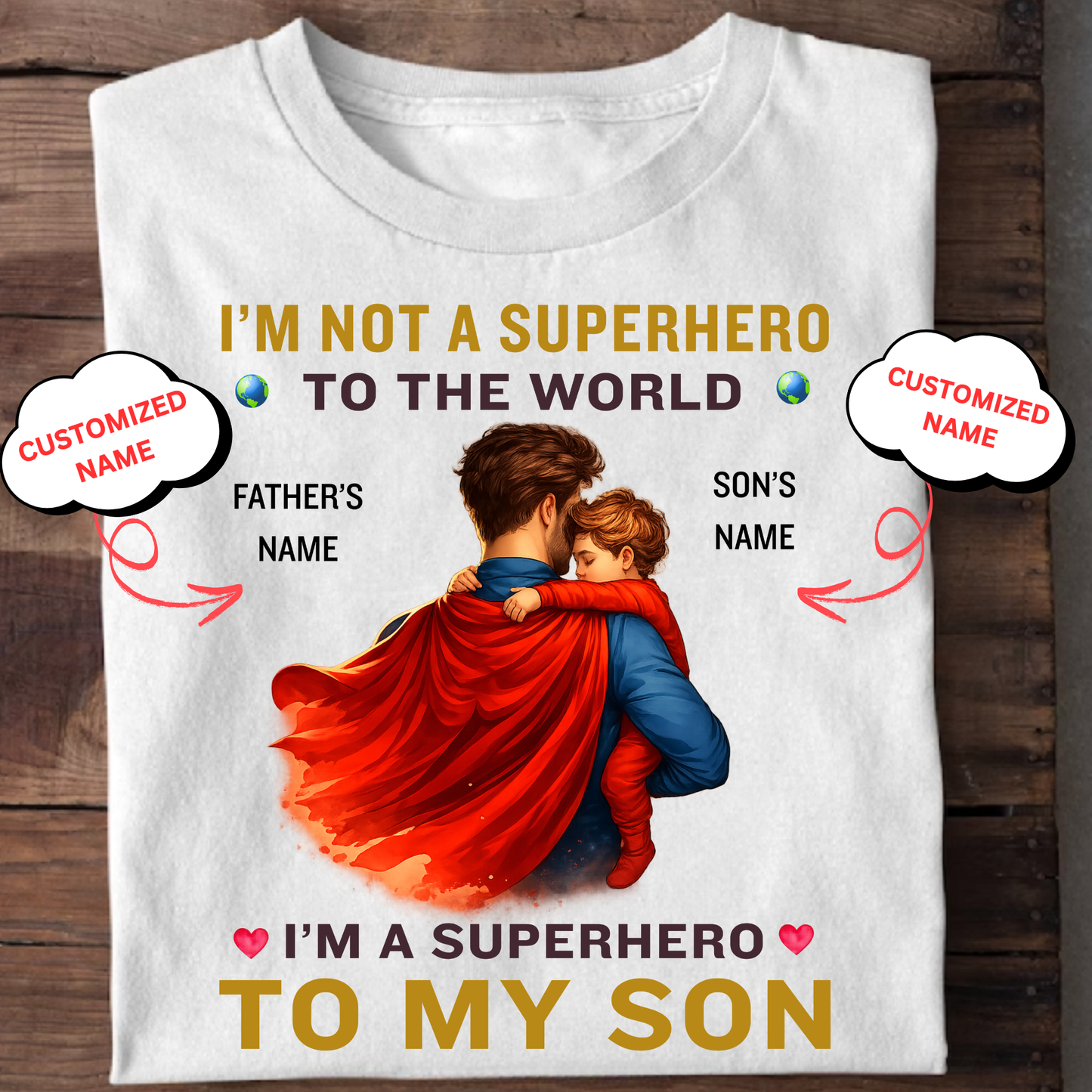 CUSTOMIZED-I'M A SUPERHERO TO MY SON (FATHER & SON) CLASSIC T-SHIRT