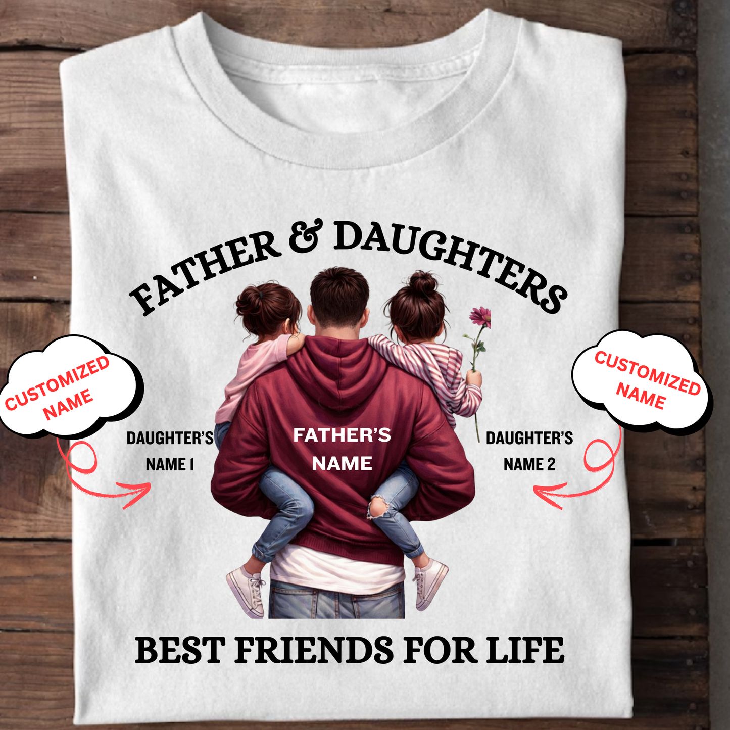 CUSTOMIZED- FATHER & DAUGHTERS BEST FRIENDS FOR LIFE CLASSIC T-SHIRT