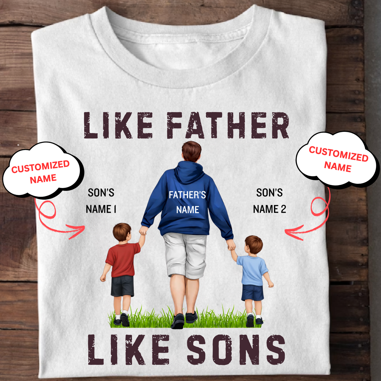 CUSTOMIZED-LIKE FATHER LIKE SONS CLASSIC T-SHIRTS