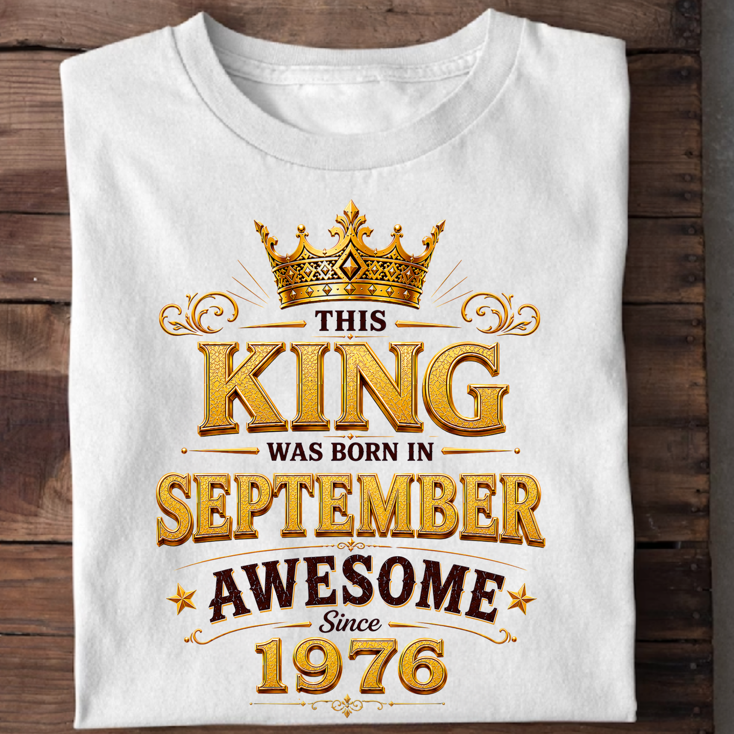 THIS KING WAS BORN IN SEPTEMBER, AWESOME SINCE 1976 CLASSIC T-SHIRT