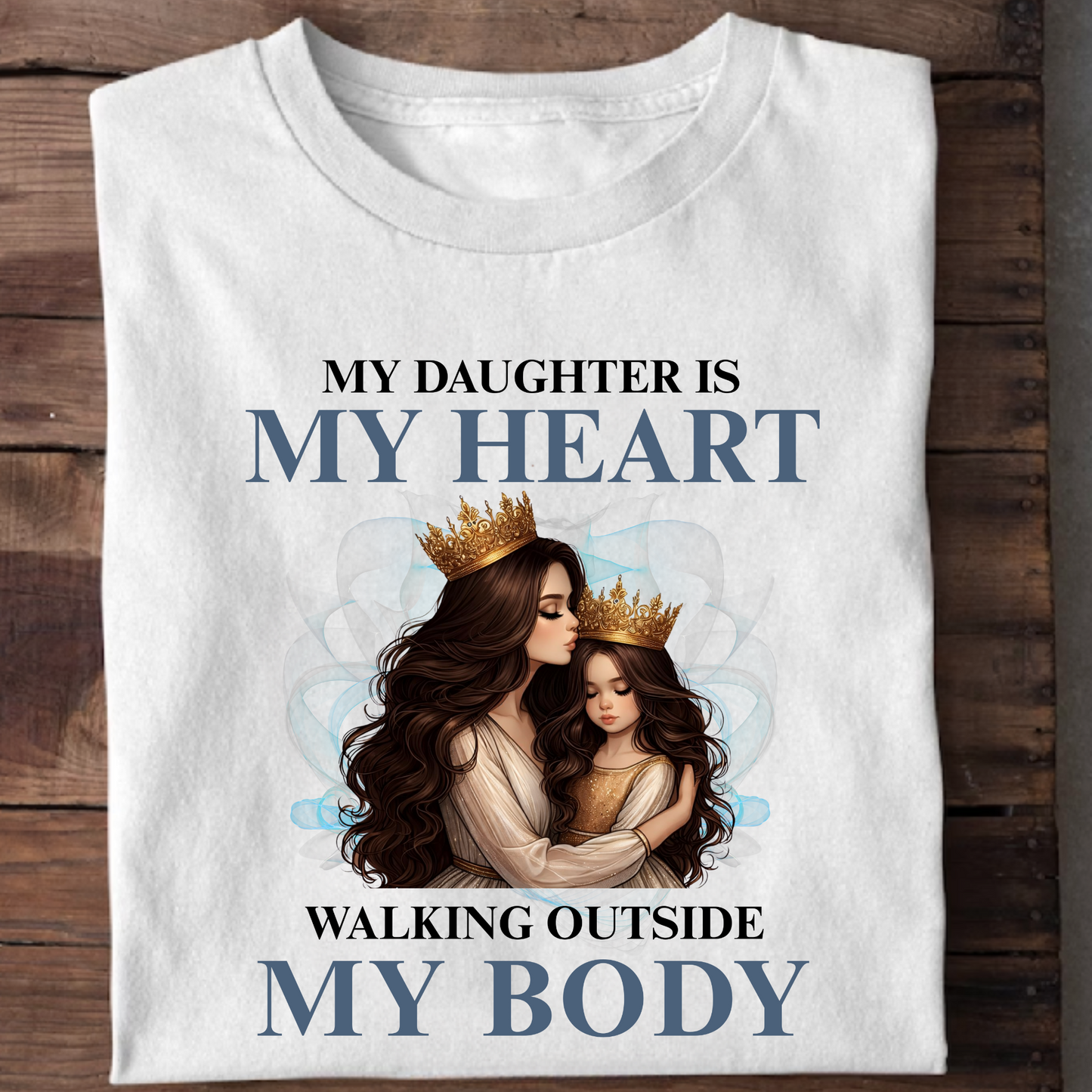 MY DAUGHTER IS MY HEART (MOTHER) CLASSIC T-SHIRT