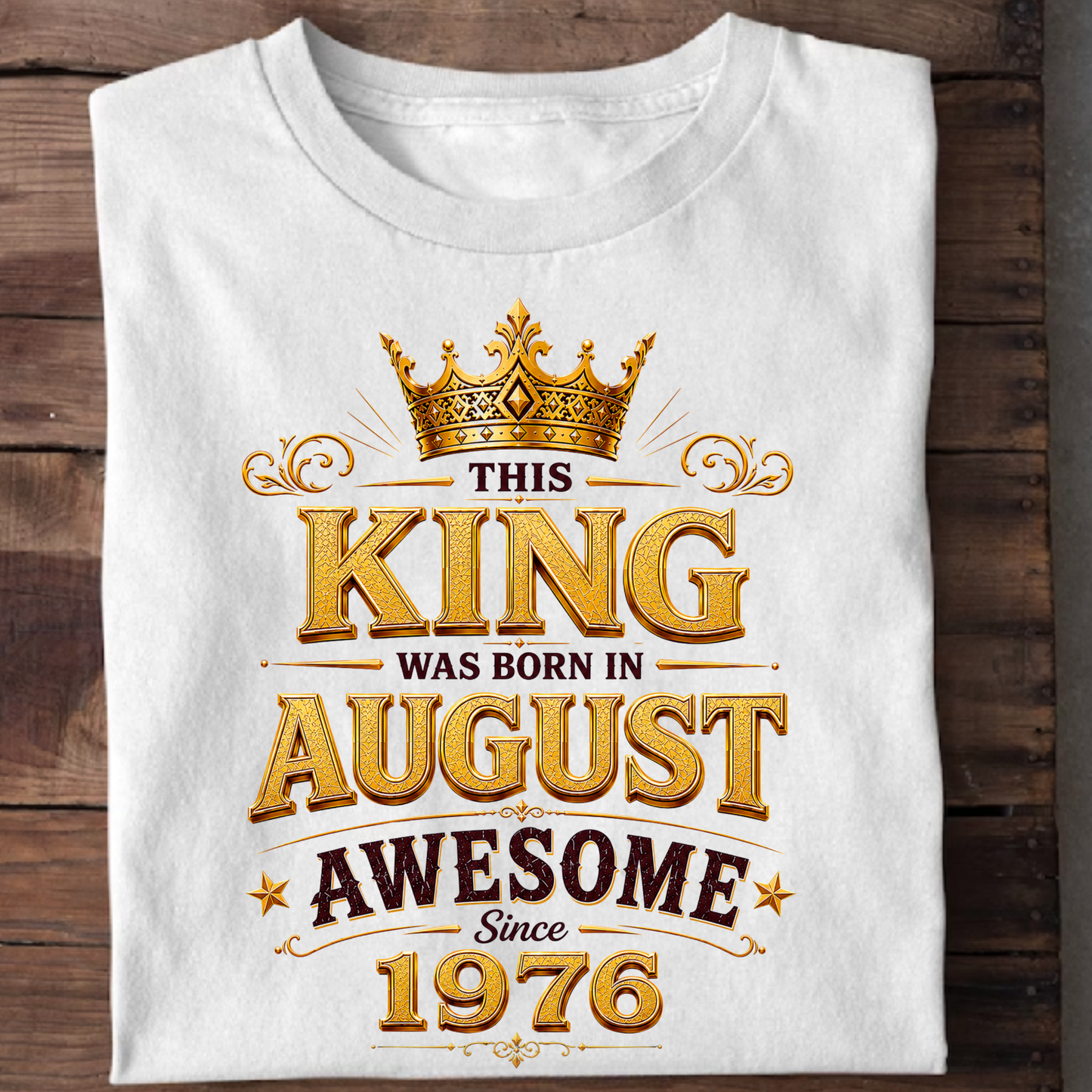 THIS KING WAS BORN IN AUGUST, AWESOME SINCE 1976 CLASSIC T-SHIRT