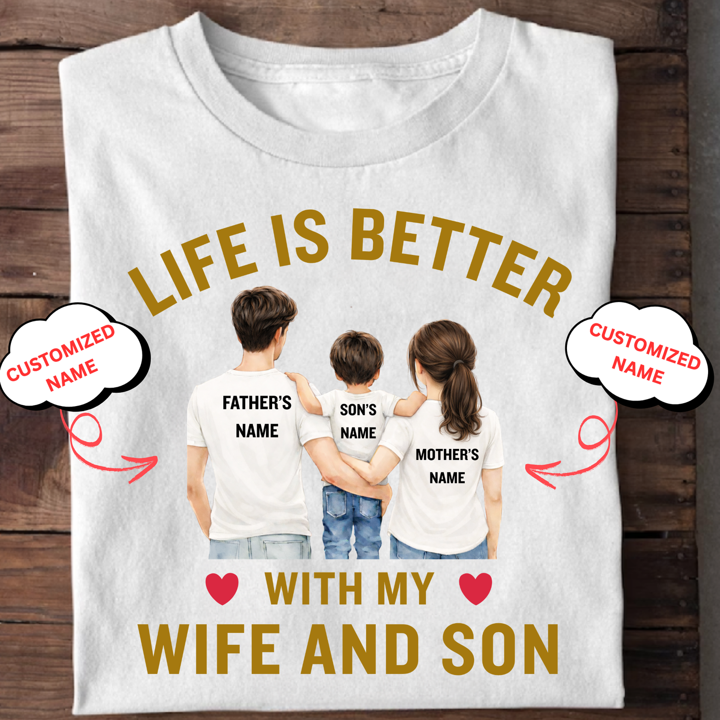 CUSTOMIZED-LIFE IS BETTER WITH MY WIFE AND SON (FATHER) CLASSIC T-SHIRT