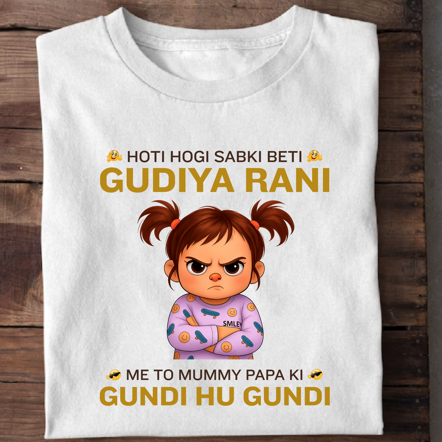 SABKI BETI GUDIYA RANI, MERI TO GUNDI HAIN CLASSIC T-SHIRT