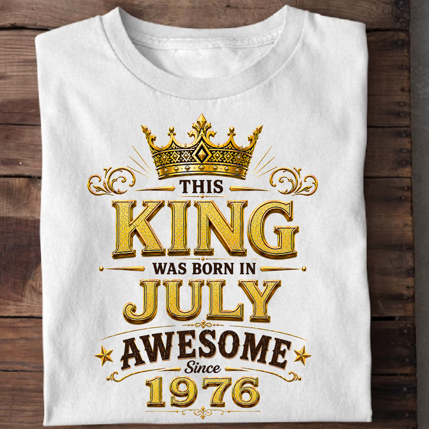 THIS KING WAS BORN IN JULY, AWESOME SINCE 1976 CLASSIC T-SHIRT