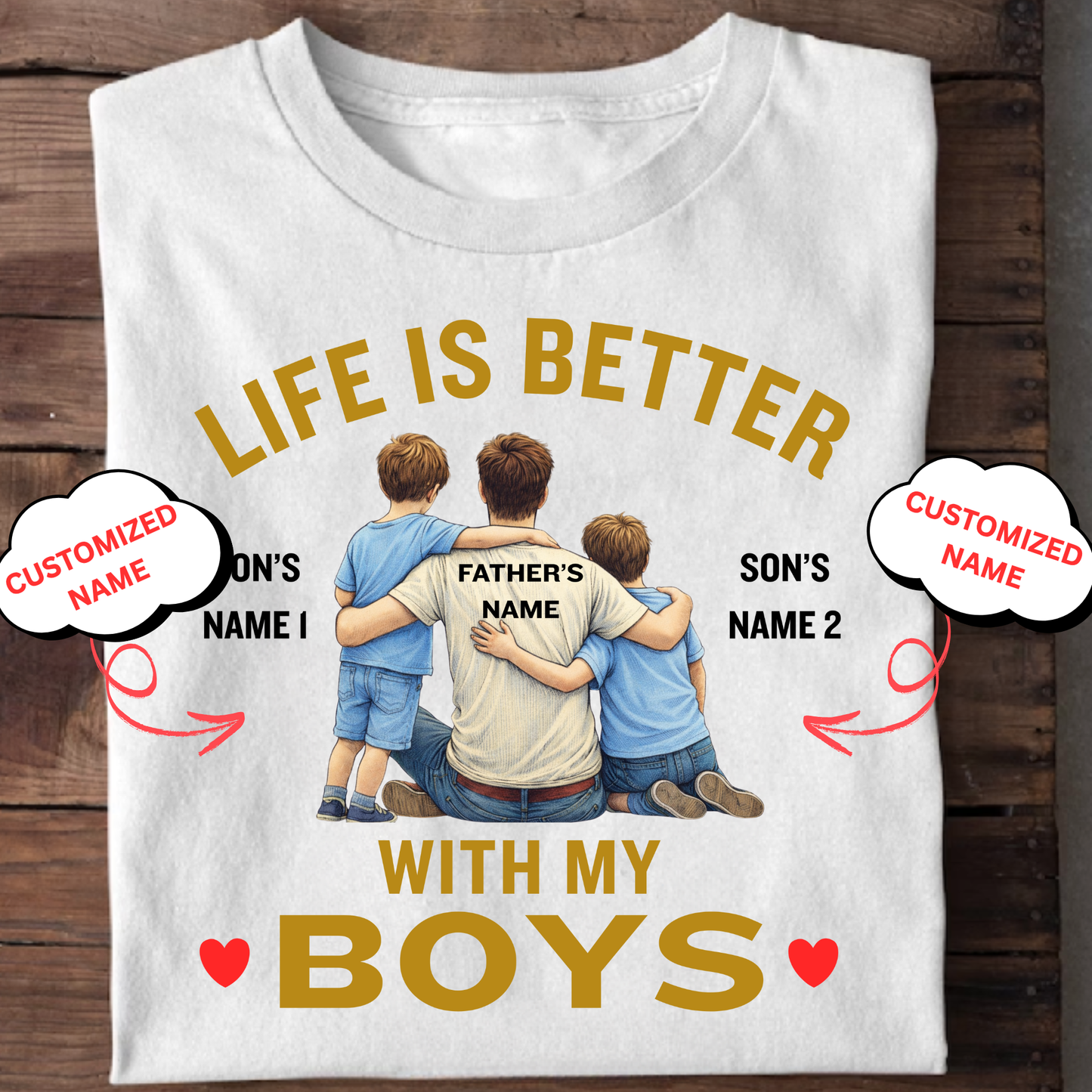 CUSTOMIZED-LIFE IS BETTER WITH MY SONS (FATHER & MOTHER) COMBO T-SHIRTS