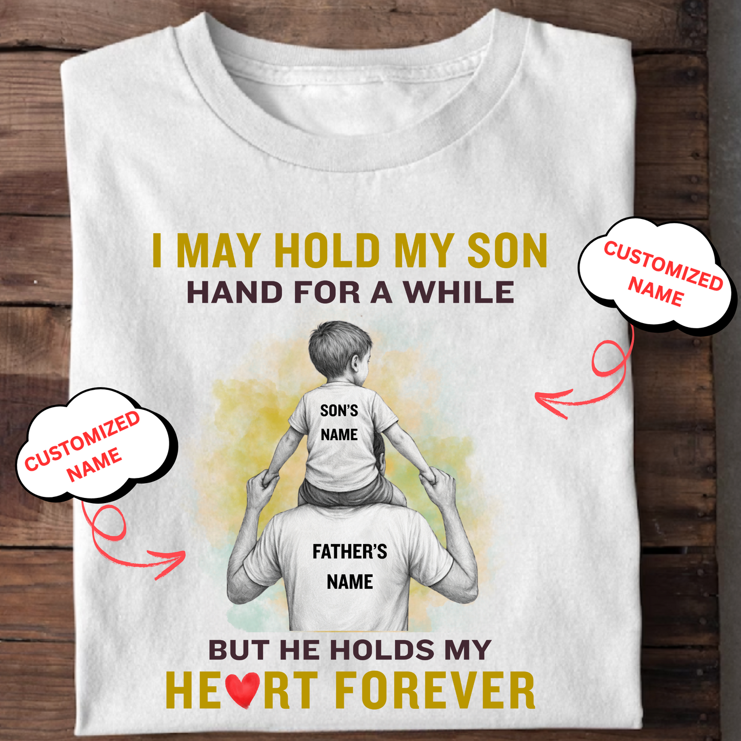 CUSTOMIZED-HOLDS MY HEART FOREVER (FATHER-SON) CLASSIC T-SHIRT