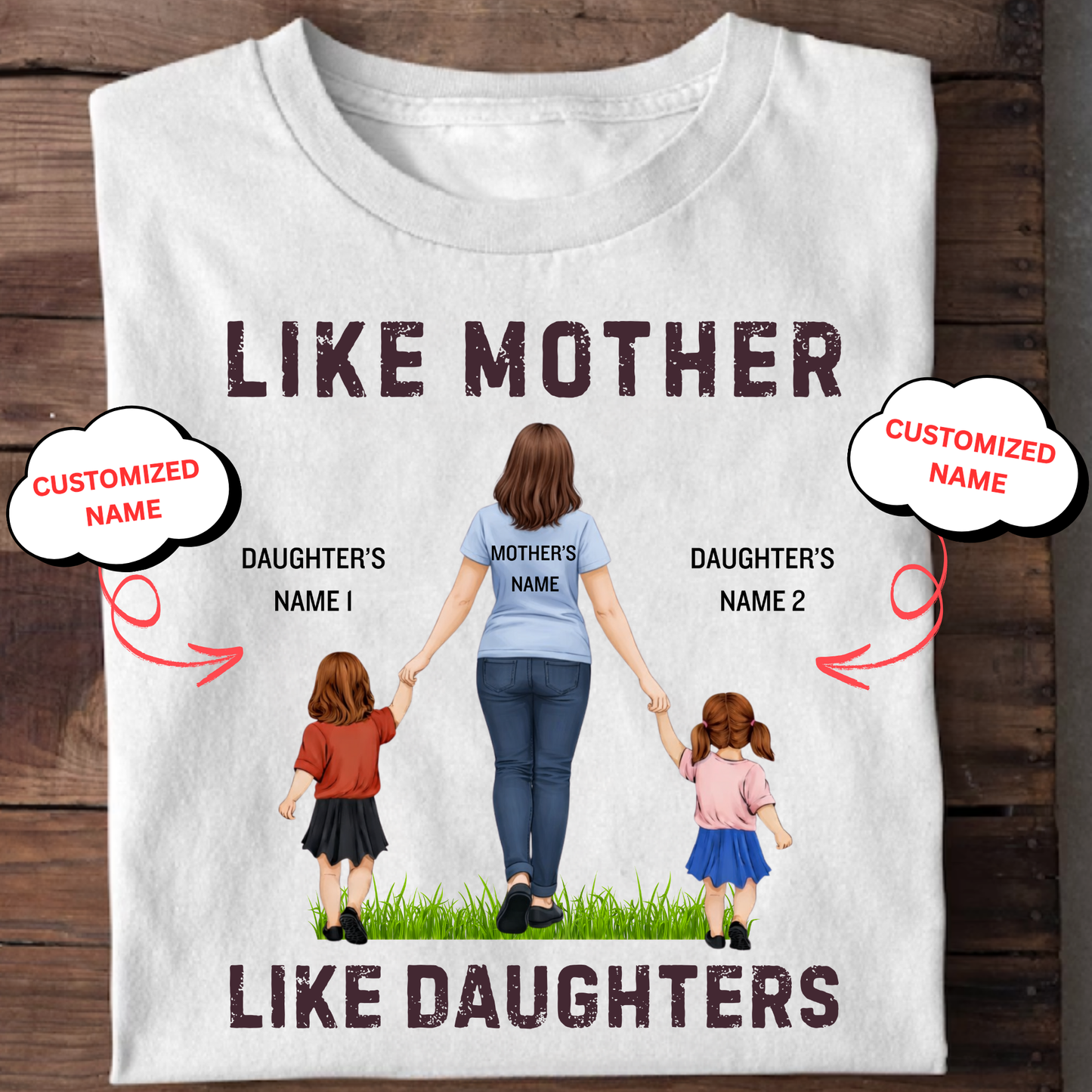 CUSTOMIZED-LIKE MOTHER LIKE DAUGHTERS CLASSIC T-SHIRTS