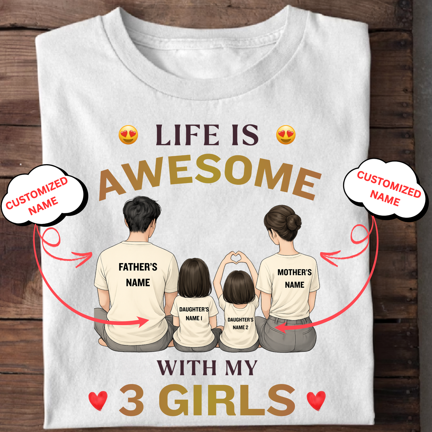 CUSTOMIZED-LIFE IS AWESOME WITH MY 3 GIRLS (FATHER & MOTHER WITH 2 DAUGHTERS) CLASSIC T-SHIRT
