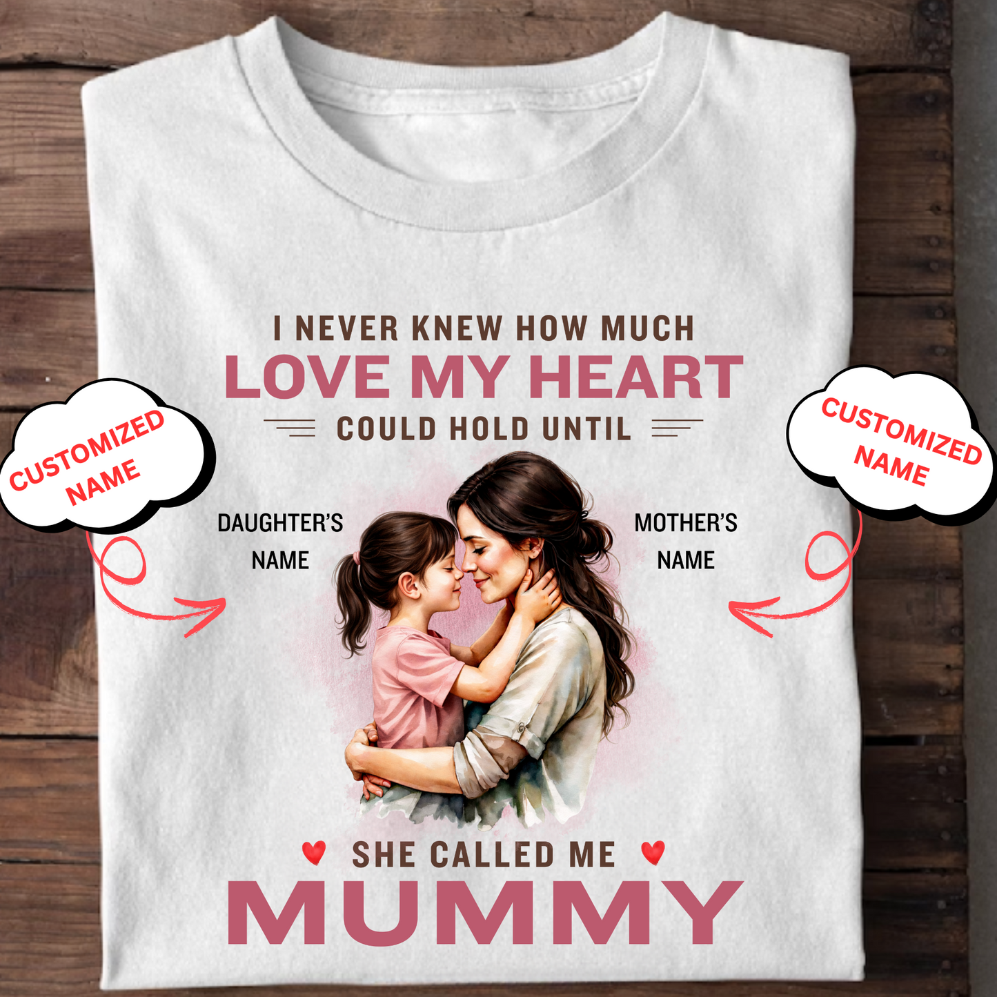 CUSTOMIZED-SHE CALLED ME MUMMY (MOTHER & DAUGHTER) CLASSIC T-SHIRT