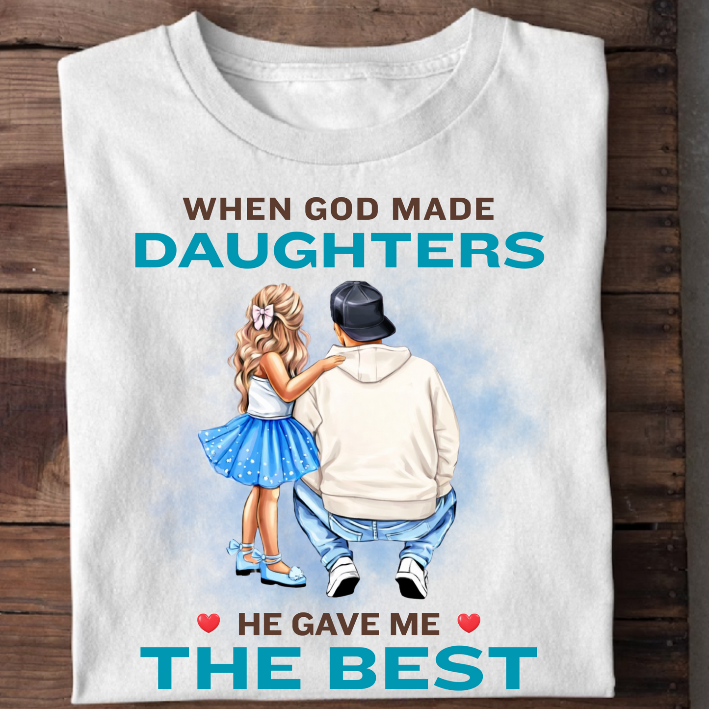 THE BEST DAUGHTERS (FATHER) CLASSIC T-SHIRT