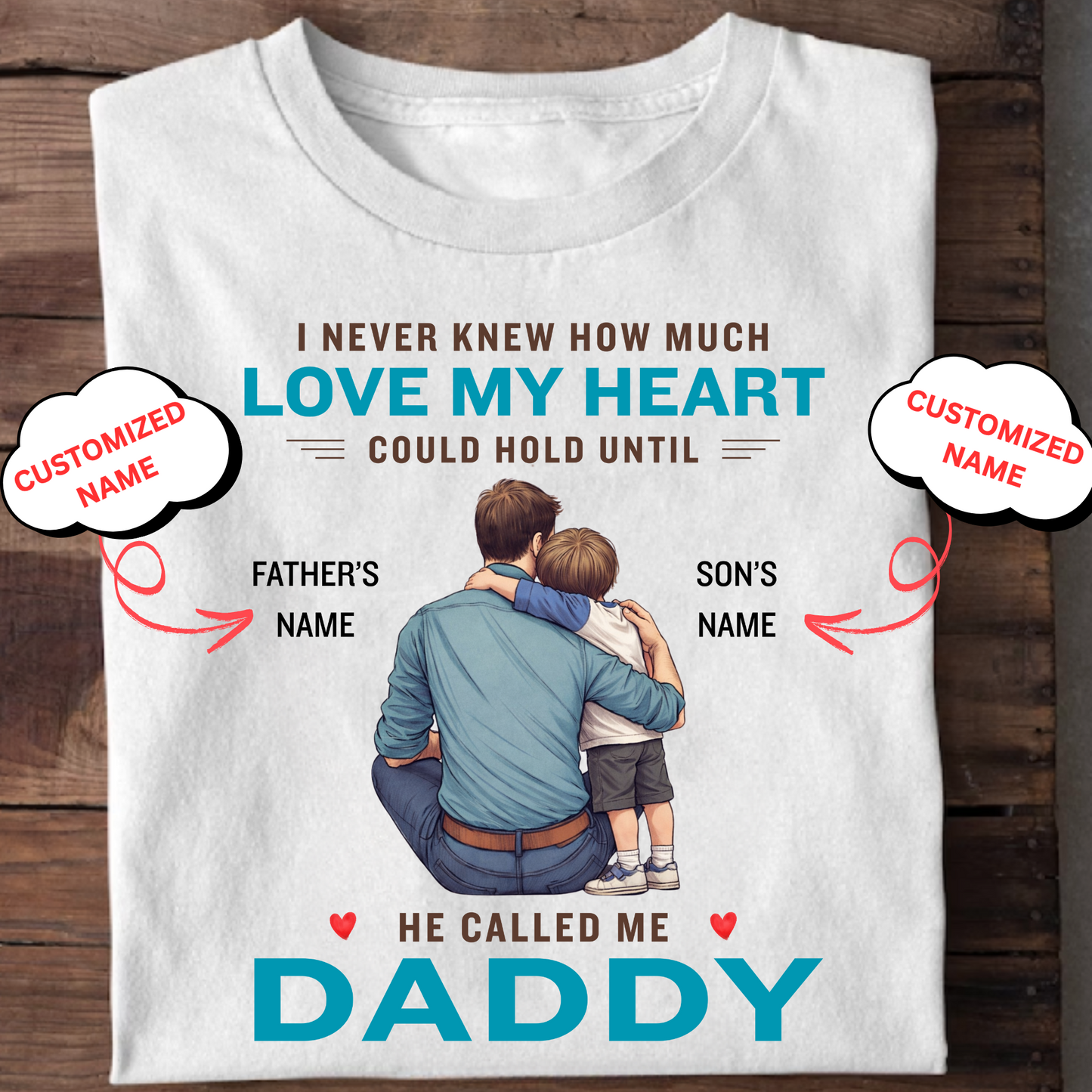 CUSTOMIZED-HE CALLED ME DADDY (FATHER & SON) CLASSIC T-SHIRT