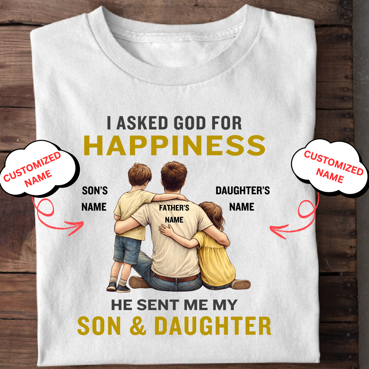 CUSTOMIZED-GOD SENT ME SON & DAUGHTER (FATHER) CLASSIC T-SHIRT