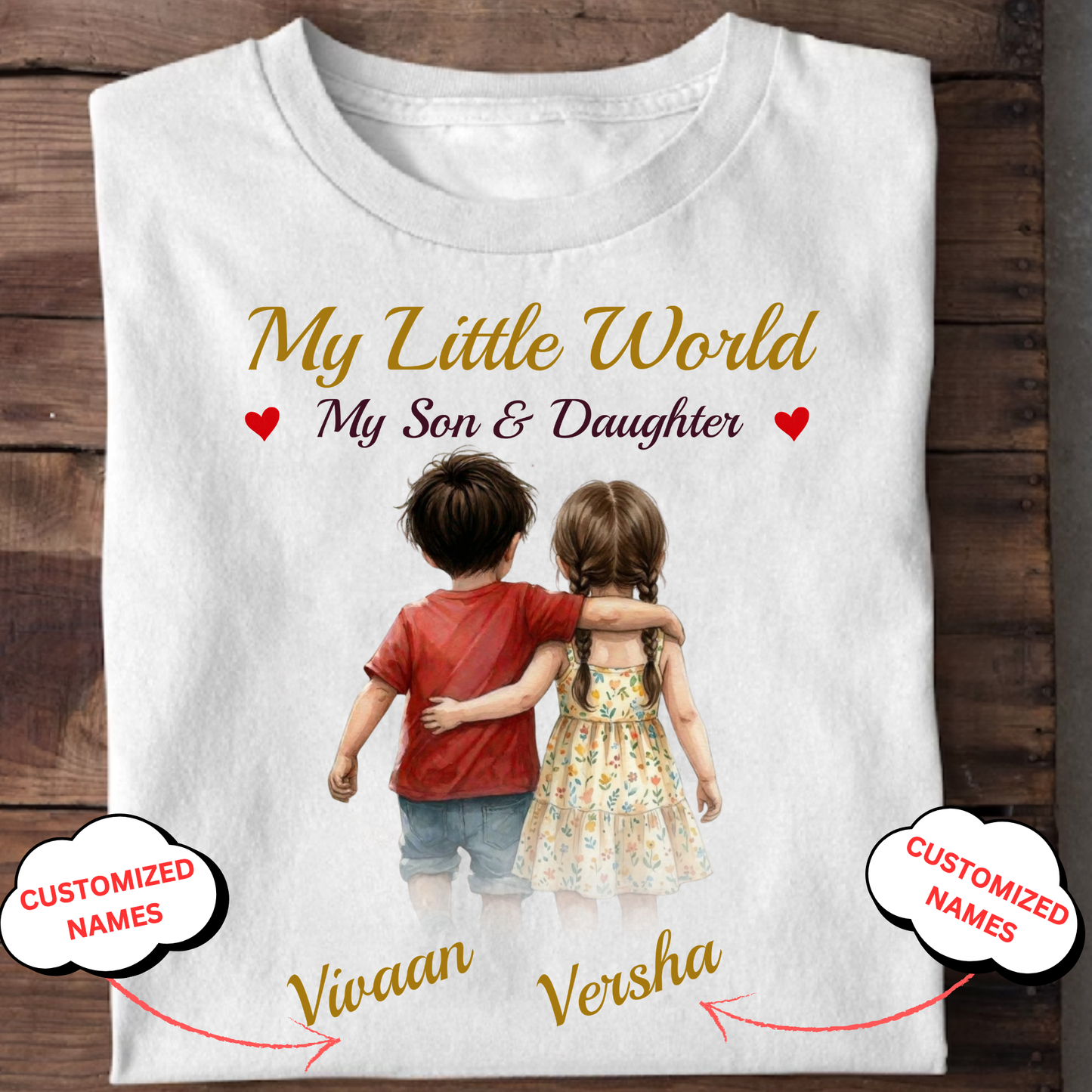 CUSTOMIZED-MY LITTLE WORLD, MY SON & DAUGHTER CLASSIC T-SHIRT