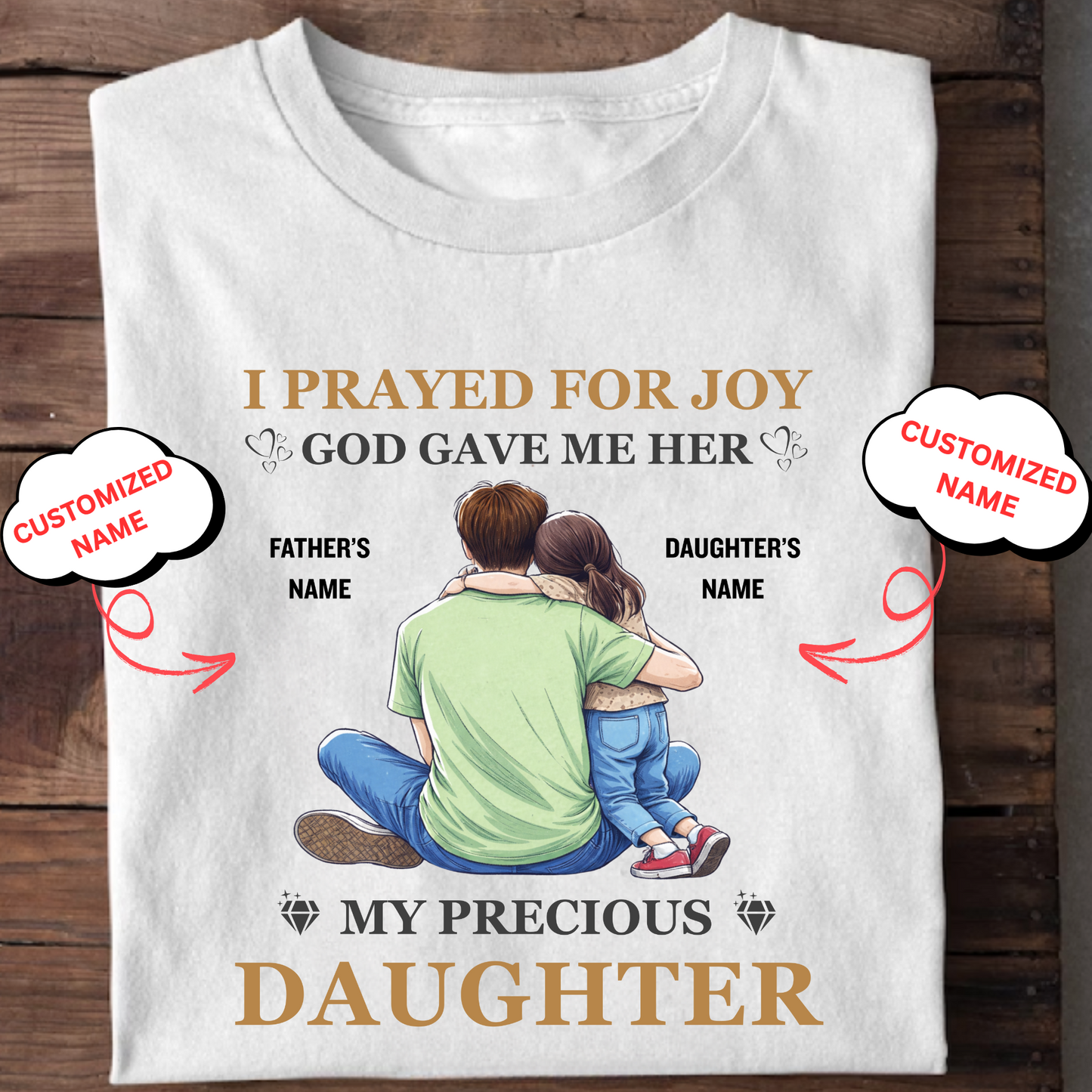 CUSTOMIZED-MY PRECIOUS DAUGHTER (FATHER) CLASSIC T-SHIRT