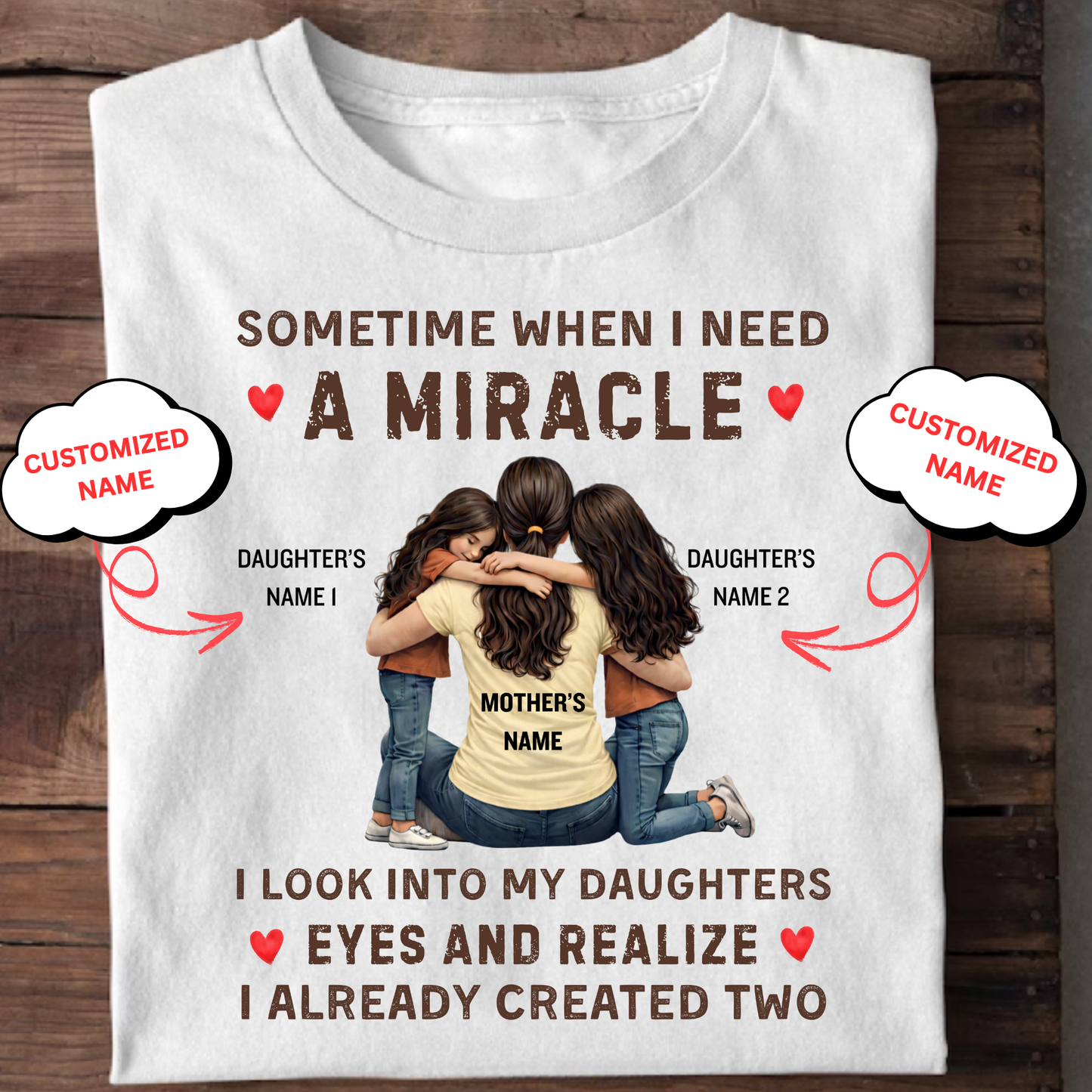 CUSTOMIZED-I ALREADY CREATED TWO MIRACLE DAUGHTERS (MOTHER) CLASSIC T-SHIRT