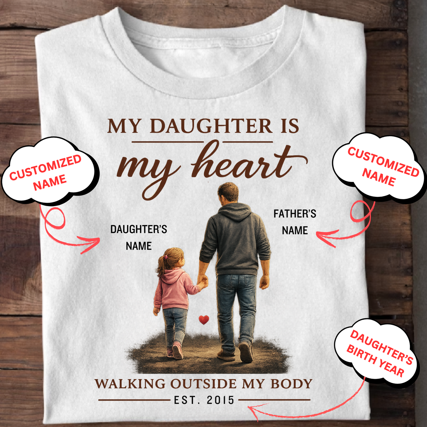 CUSTOMIZED-MY DAUGHTER, MY HEART CLASSIC T-SHIRT