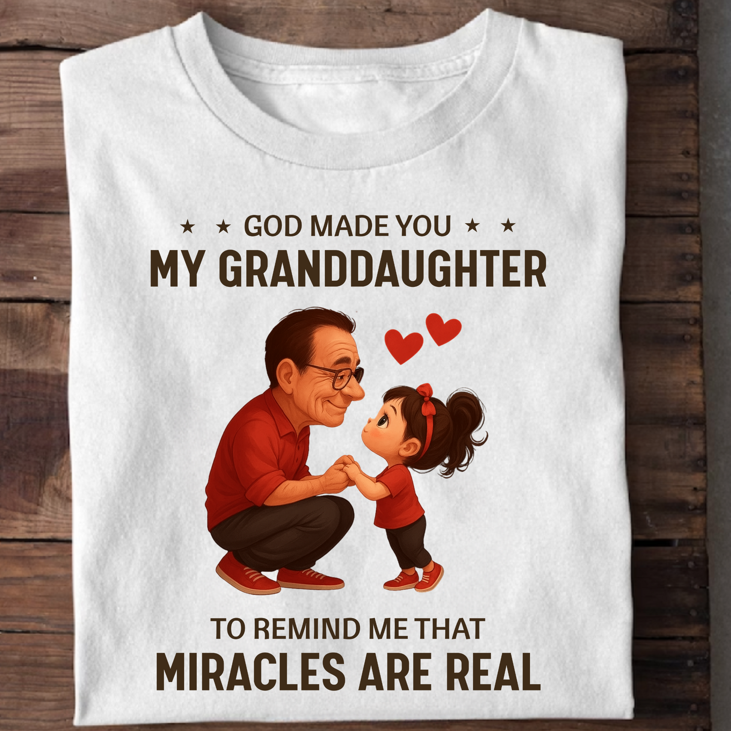 GOD MADE YOU MY GRANDDAUGHTER TO REMIND ME THAT MIRACLES ARE REAL CLASSIC T-SHIRT