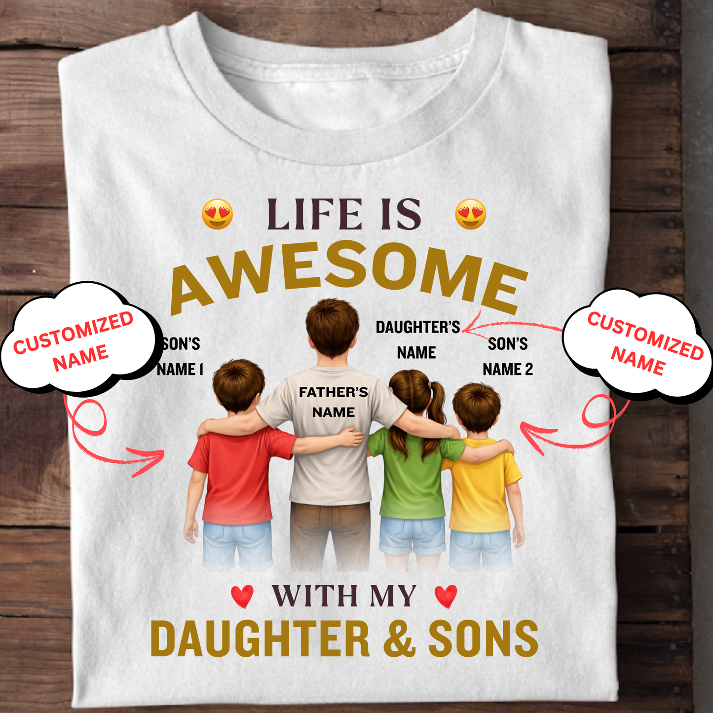 CUSTOMIZED-LIFE IS AWESOME WITH MY 2 SONS & DAUGHTER (FATHER & KIDS) CLASSIC T-SHIRT