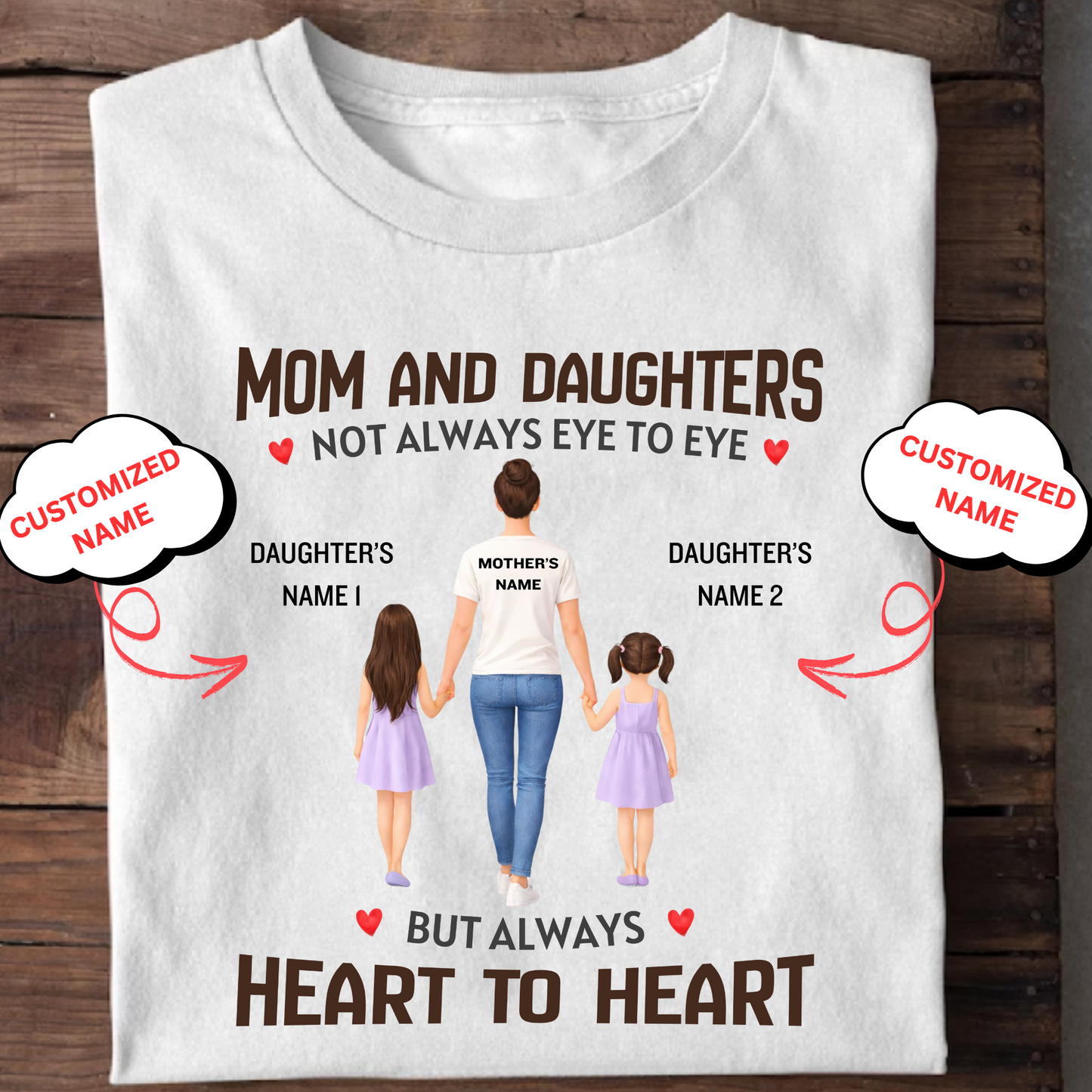 CUSTOMIZED-MOM AND DAUGHTERS, HEART TO HEART CLASSIC T-SHIRT