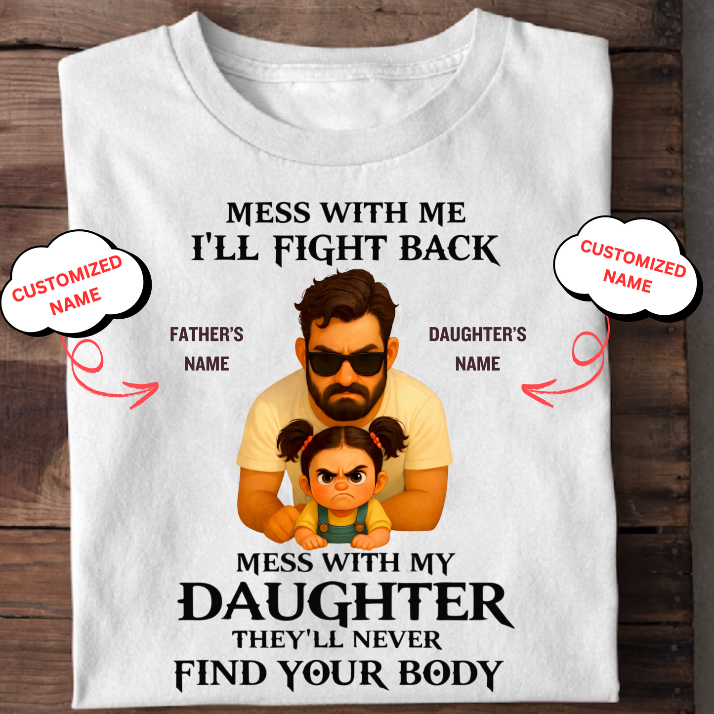 CUSTOMIZED-MESS WITH MY DAUGHTER (FATHER & DAUGHTER) CLASSIC T-SHIRT