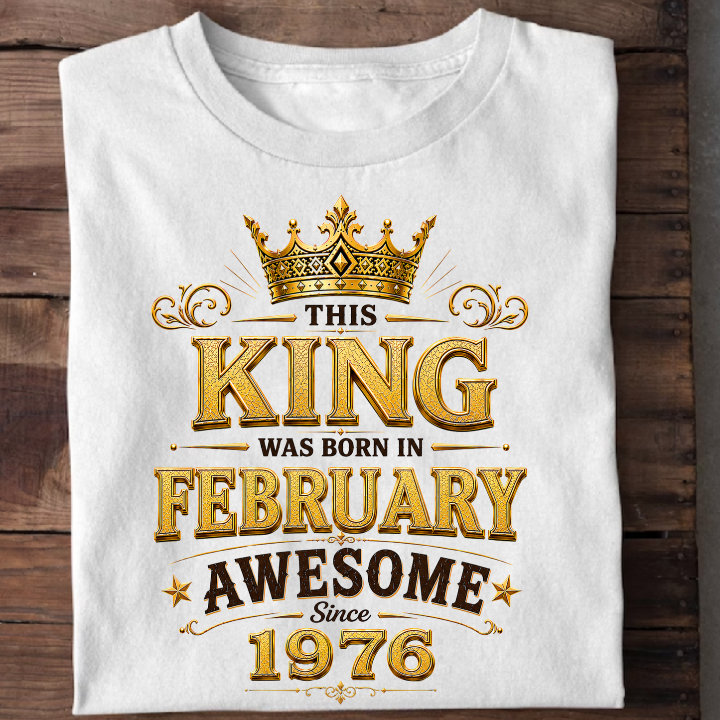 THIS KING WAS BORN IN FEBRUARY, AWESOME SINCE 1976 CLASSIC T-SHIRT